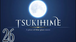 Tsukihime Remake Part 26  Ciel Route 7x  Read Through [upl. by Atimed865]