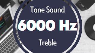 6000 Hz HighFrequency Sound Tone Audio Signal Sine Waveform Treble [upl. by Aicsile]