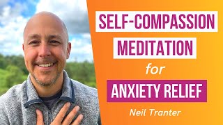 Self Compassion Meditation for Anxiety Relief [upl. by Zannini]