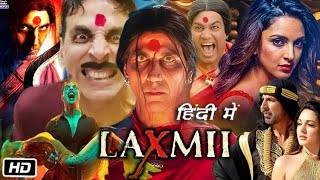 Laxmii Full HD Movie in Hindi  Akshay Kumar  Kiara Advani  Sharad Kelkar  Story Explanation [upl. by Aidni954]