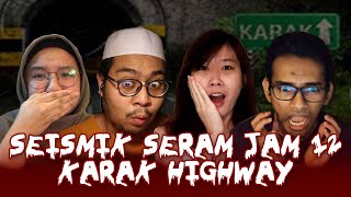 KISAH SERAM HANTU KARAK HIGHWAY  SEISMIK SERAM JAM 12 [upl. by Mount]