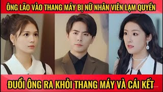 Ông lão vào thang máy bị nữ nhân viên lạm quyền đuổi ông ra khỏi thang máy và cái kết [upl. by Ekeiram]