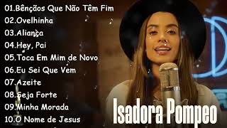 ISADORA POMPEO  Hinos de adoração a Deus gospelmusic [upl. by Caniff]