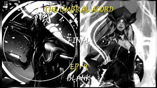 The Umbral Acord FINAL Ep9 Blank [upl. by Saticilef]