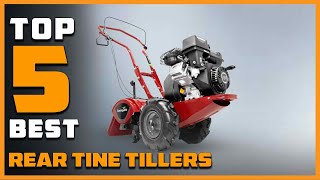 Top 5 Rear Tine Tillers Unbeatable Performance and Value [upl. by Tirrell]