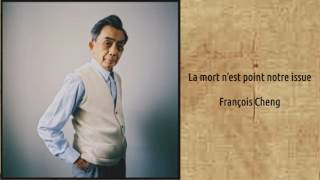 La mort n’est point notre issue François Cheng [upl. by Roseline955]