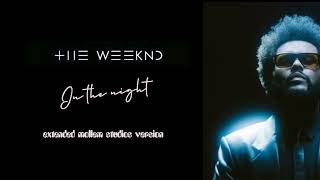 The Weeknd  In The Night Extended Mollem Studios Version [upl. by Hooke25]