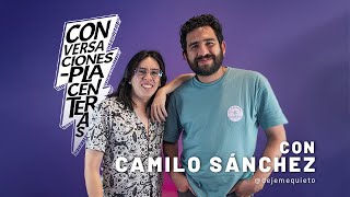 Conversaciones Placenteras junto a Camilo Sánchez⚡ [upl. by Eignat]