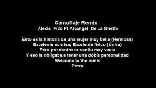 Camuflaje Remix Alexis amp Fido Ft Arcangel amp De La GhettoquotLetraquot [upl. by Anen516]