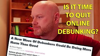 Online Debunkers Are out of Control  So People Say  Is It Time to Quit [upl. by Broadbent]