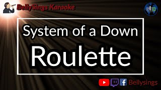 System of a Down  Roulette Karaoke [upl. by Kenley]