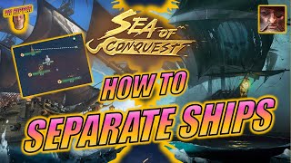 Sea of Conquest  How to Separate Your Ships [upl. by Anaehs]