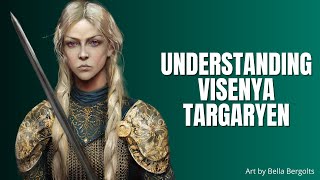 Understanding Visenya Targaryen [upl. by Anura]