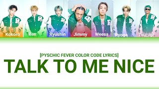 TALK TO ME NICE FROM PSYCHIC FEVER COLOR CODE LYRICS KANROMMALAYPSYCHICFEVER [upl. by Elocal]