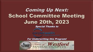 Westford MA  School Committee Meeting  June 20th 2023 [upl. by Rtoip]