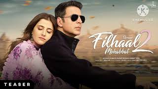 Filhaal 2 Full song  Akshay Kumar  Dm Melodious filhaal2 filhaal  MauryavanshiFilmProduction [upl. by Enneibaf94]