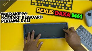 Pertama Kalinya Nyobain Ngerakit Keyboard Mechanical Sendiri  Feat Rexus Daxa M61 Barebone [upl. by Tadeo694]