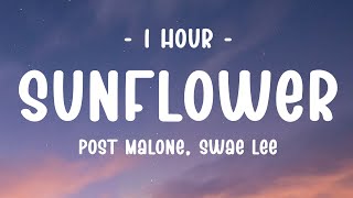 1 HOUR  Lyrics Post Malone Swae Lee  Sunflower [upl. by Ekeiram]