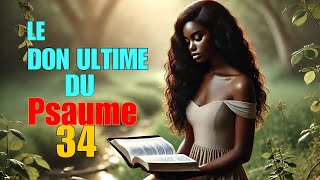 LE DON ULTIME DU PSAUME 34 [upl. by Tarrsus199]