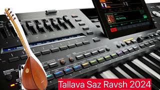 Tallava Saz Ravsh 2024 [upl. by Hough146]