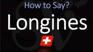 How to Pronounce Longines CORRECTLY Luxury Swiss Watchmaker Brand [upl. by Weibel]