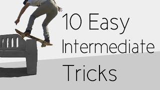 10 Easy Intermediate Skateboard Tricks [upl. by Felder]