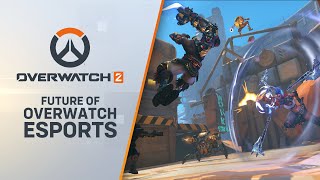 Overwatch  The Future of Overwatch Esports [upl. by Azaria962]