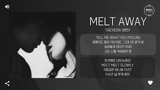 TAEYEON 태연  Melt Away 가사 [upl. by Wernick446]