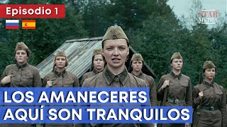 Serie rusa HD ★ LOS AMANECERES AQUÍ SON TRANQUILOS Ep 1 ★ Subtítulos en ESPAÑOL y RUSO ★ RusAmor [upl. by Naeloj]