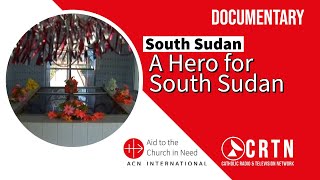 A hero for South Sudan [upl. by Angelia]