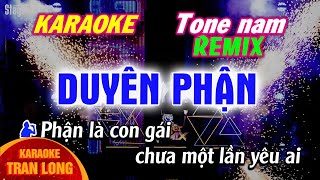 Duyên Phận Karaoke Tone Nam Remix [upl. by Manley706]