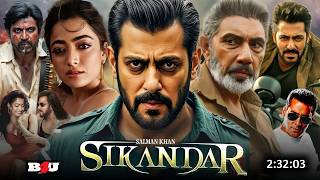 Sikandar Full Movie 2024  Salman Khan New Hindi Action Blockbuster Movie 2024  Rashmika Mandanna [upl. by Katrine]