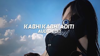 Kabhi Kabhi Aditi  Rashid Ali edit audio [upl. by Aser]