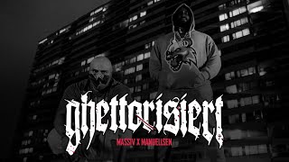 MASSIV amp MANUELLSEN  GHETTORISIERT OFFICIAL GHETTO VIDEO [upl. by Eelhsa]