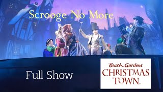 “Scrooge No More” Busch Gardens Williamsburg Christmas Town 2023 Full Show🎄 [upl. by Beshore]