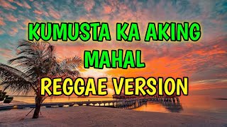 KUMUSTA KA AKING MAHAL  REGGAE REMIX  DJ SOYMIX [upl. by Ennaehr]