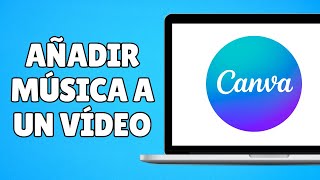 Cómo Añadir Música a un Vídeo de Canva Para Principiantes [upl. by Sneve]