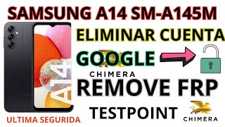 SAMSUNG A14 A145M BINARIO 4 🌎 ELIMINAR CUENTA GOOGLE FRP ULTIMA SEGURIDAD TESTPOINT BY CHIMERATOOL✅️ [upl. by Adlar]