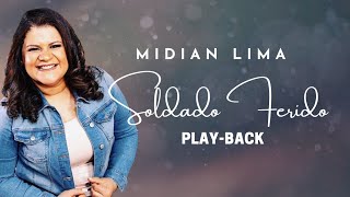 Soldado Ferido PLAYBACK  Midian Lima  PLAYBACK COM LETRA [upl. by Colwell600]