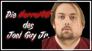 DIE HORRORTAT VON JOEL GUY JR  True Crime Deutsch  Seriously Criminal 🔪 [upl. by Jarl781]