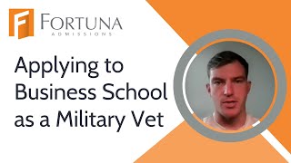 Applying for Business School as a Military Veteran [upl. by Lorie]