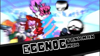 EGGNOG  TANKMAN MIX [upl. by Mihcaoj954]