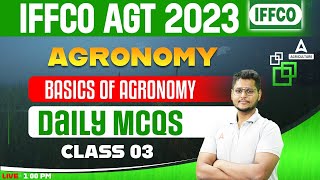 Agronomy Basics Of Agronomy MCQs 03  IFFCO AGT 2023  By Sandeep Sir [upl. by Nagaer]