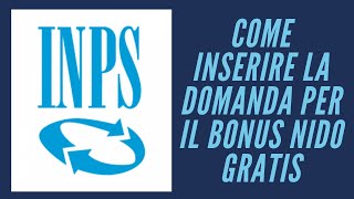 Come Inserire la Domanda per il Bonus Nido INPS [upl. by Nnylav59]