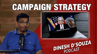 CAMPAIGN STRATEGY Dinesh D’Souza Podcast Ep921 [upl. by Wager814]