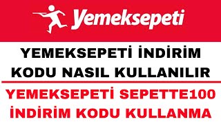 Yemeksepeti Sepette 100 Kodu Nasıl Kullanılır  Yemek Sepeti İndirim Kodu [upl. by Ecyor756]