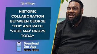 Historic collaboration between George “Fiji” and RATU ‘Vude Mai’ drops today [upl. by Dorr]