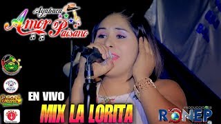 AMOR PAISANO ►MIX LA LORITA☆ EN VIVO 2018 ☆ ✓ ♫ ☛ RONEP Producciones [upl. by Nancee509]