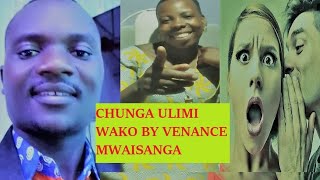 CHUNGA ULIMI WAKO Official song By EV VENANCE MWAISANGA [upl. by Almeda]