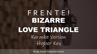 Frente  Bizarre Love Triangle Karaoke Songs With Lyrics  Higher Key Acoustic Guitar [upl. by Krawczyk]